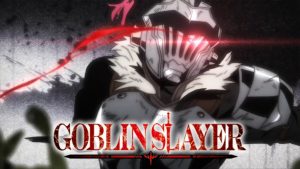 Goblin Slayer