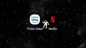 Nteflix e Amzon Prime Video
