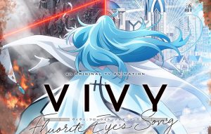 Vivy -Fluorite Eye’s Song