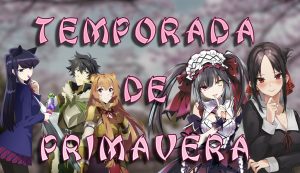 Anime Primavera 2022 - Guia de Recomendações