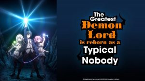 The Greatest Demon Lord Is Reborn as a Typical Nobody