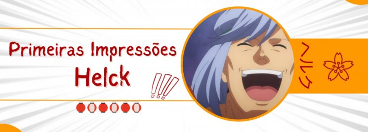 Primeiras Impressões - Helck