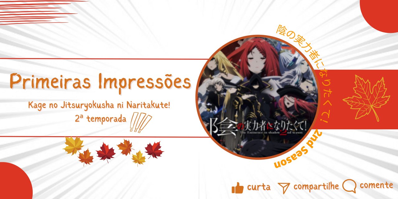 Primeiras Impressões - Kage no Jitsuryokusha ni Naritakute