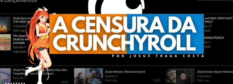 A Censura da Crunchyroll