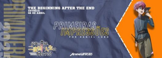 Primeiras Impressões: Saikyou no Ousama, Nidome no Jinsei wa Nani wo