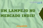 Um lampejo no mercado indie